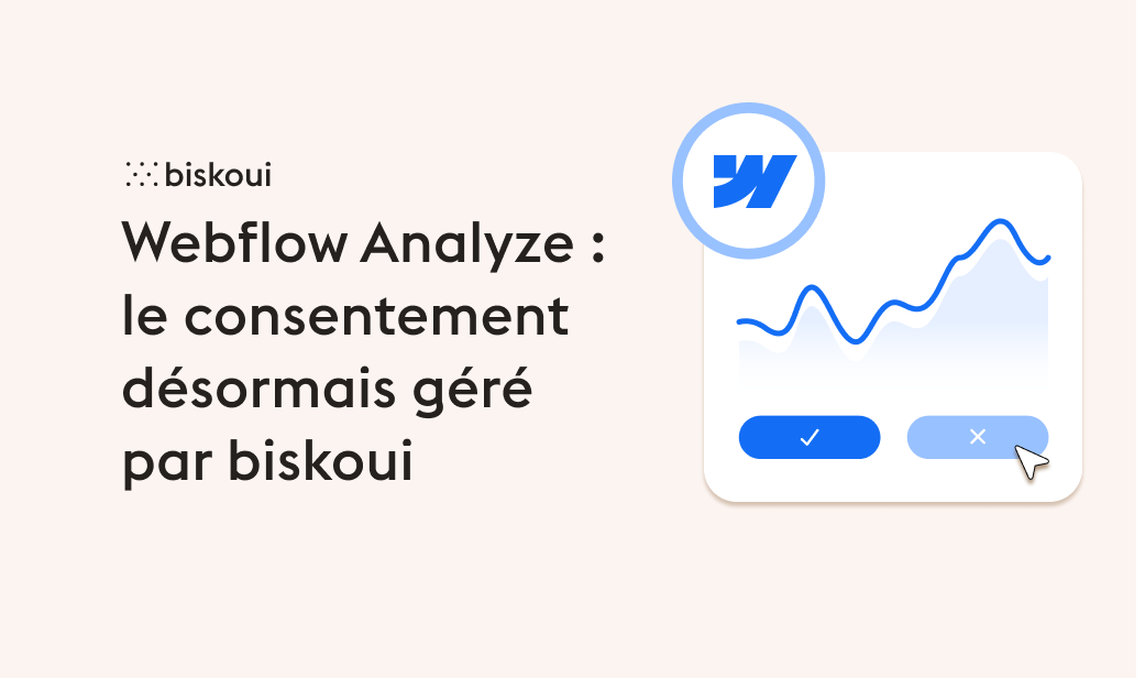 Webflow Analyze : le consentement désormais géré par biskoui